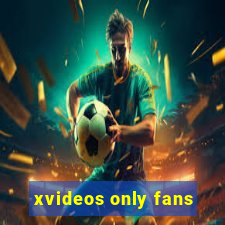 xvideos only fans